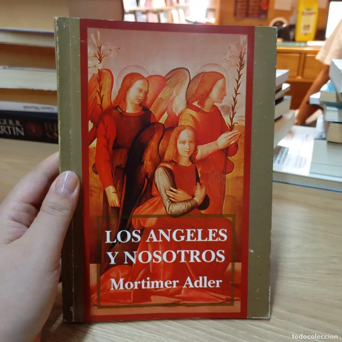 Livros em segunda m&atilde;o: Los &aacute;ngeles y nosotros - Mortimer Adler