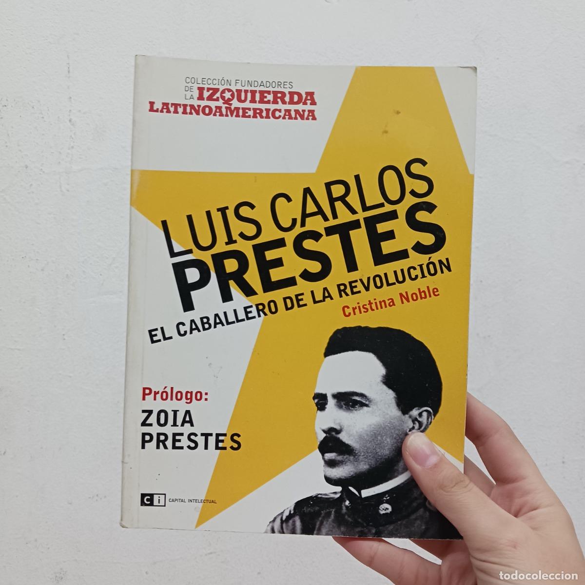 B&uuml;cher: Luis Carlos Prestes: el caballero de la revoluci&oacute;n - Cristina Noble
