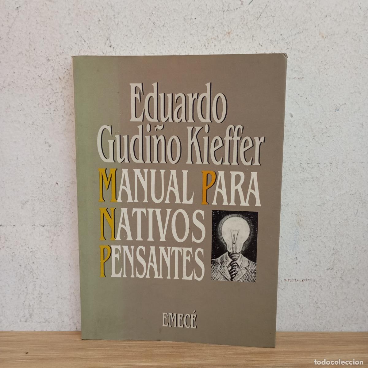 Libri di seconda mano: Manual para nativos pensantes - Eduardo Gudi&ntilde;o Kieffer