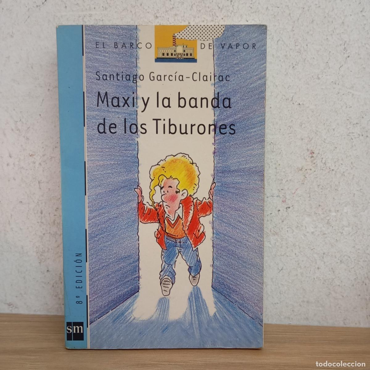 Livros em segunda m&atilde;o: Maxi y la banda de los tiburones - Santiago GArc&iacute;a-Clairac