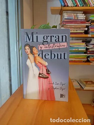 Libri di seconda mano: Mi gran (y catastr&oacute;fico) debut - Jonah Lisa Dyer