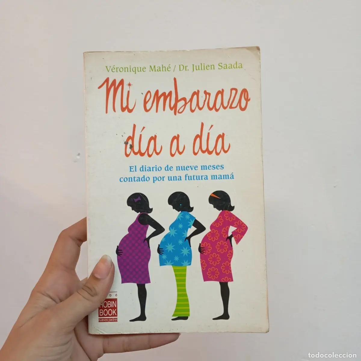 Libri di seconda mano: Mi embarazo d&iacute;a a d&iacute;a - V&eacute;ronique Mah&eacute;, Dr Julien Saada