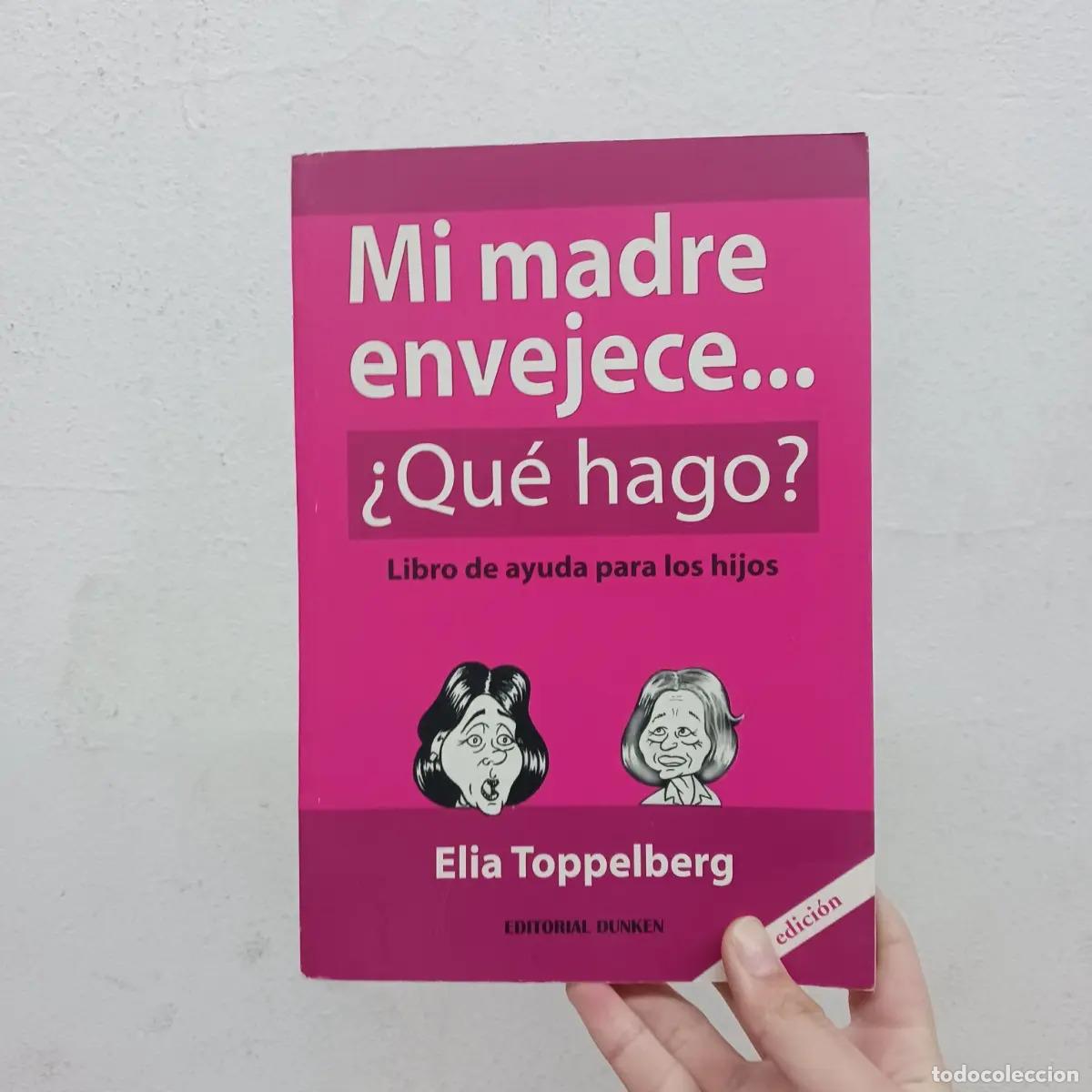 Libri di seconda mano: Mi madre envejece... &iquest;qu&eacute; hago? - Elia Toppelberg