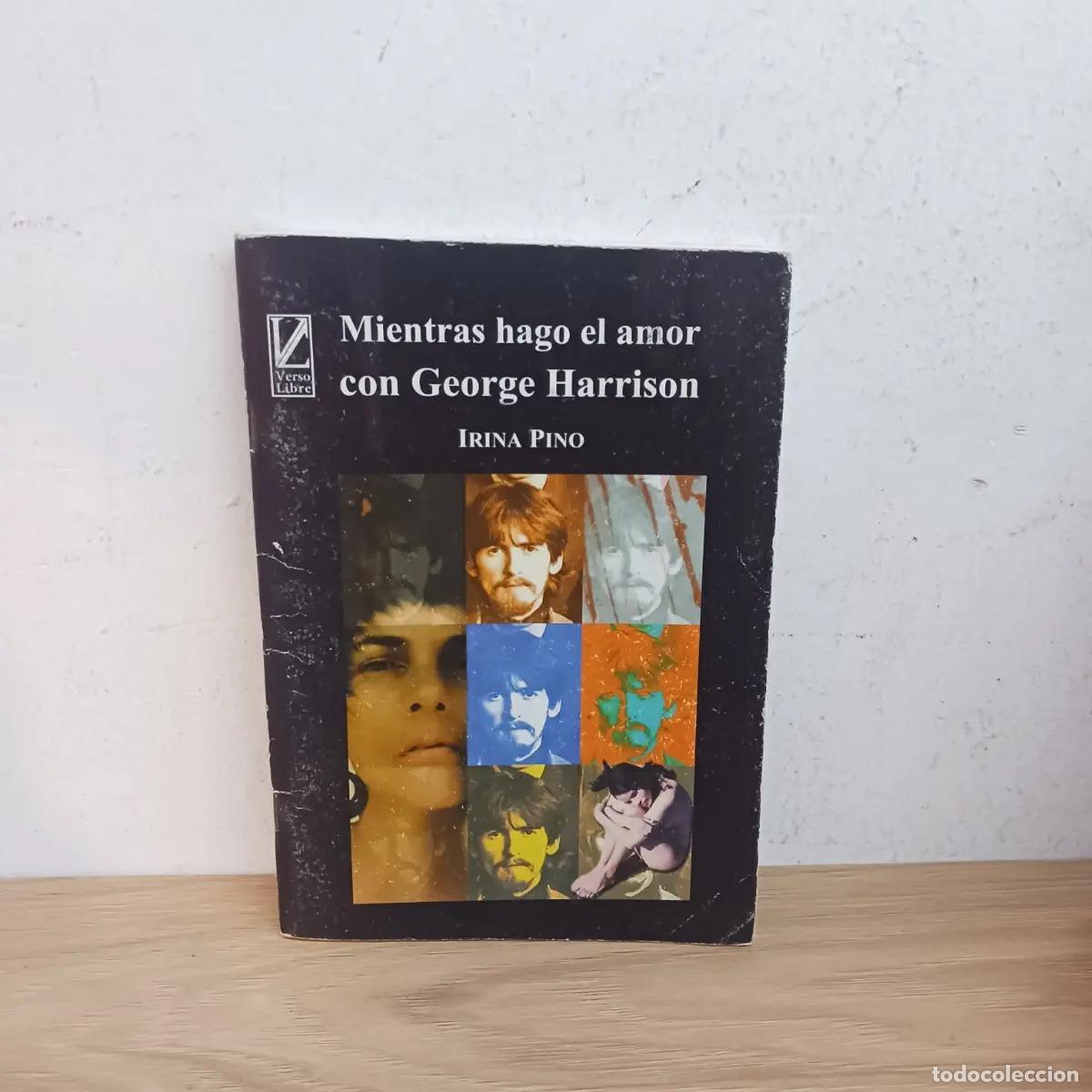 Libri di seconda mano: Mientras hago el amor con George Harrison - Irina Pino