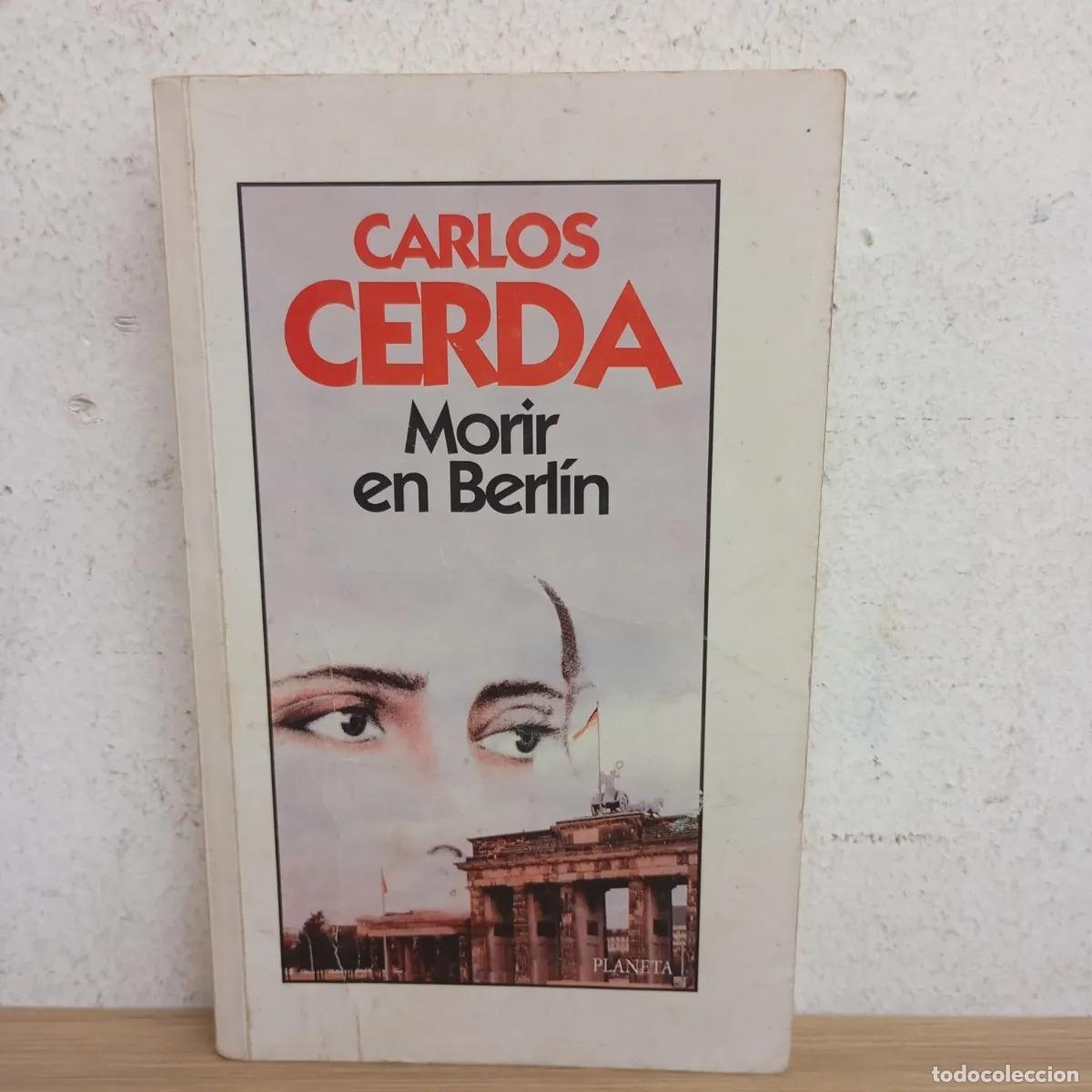 Morir en Berl&iacute;n - Carlos Cerda