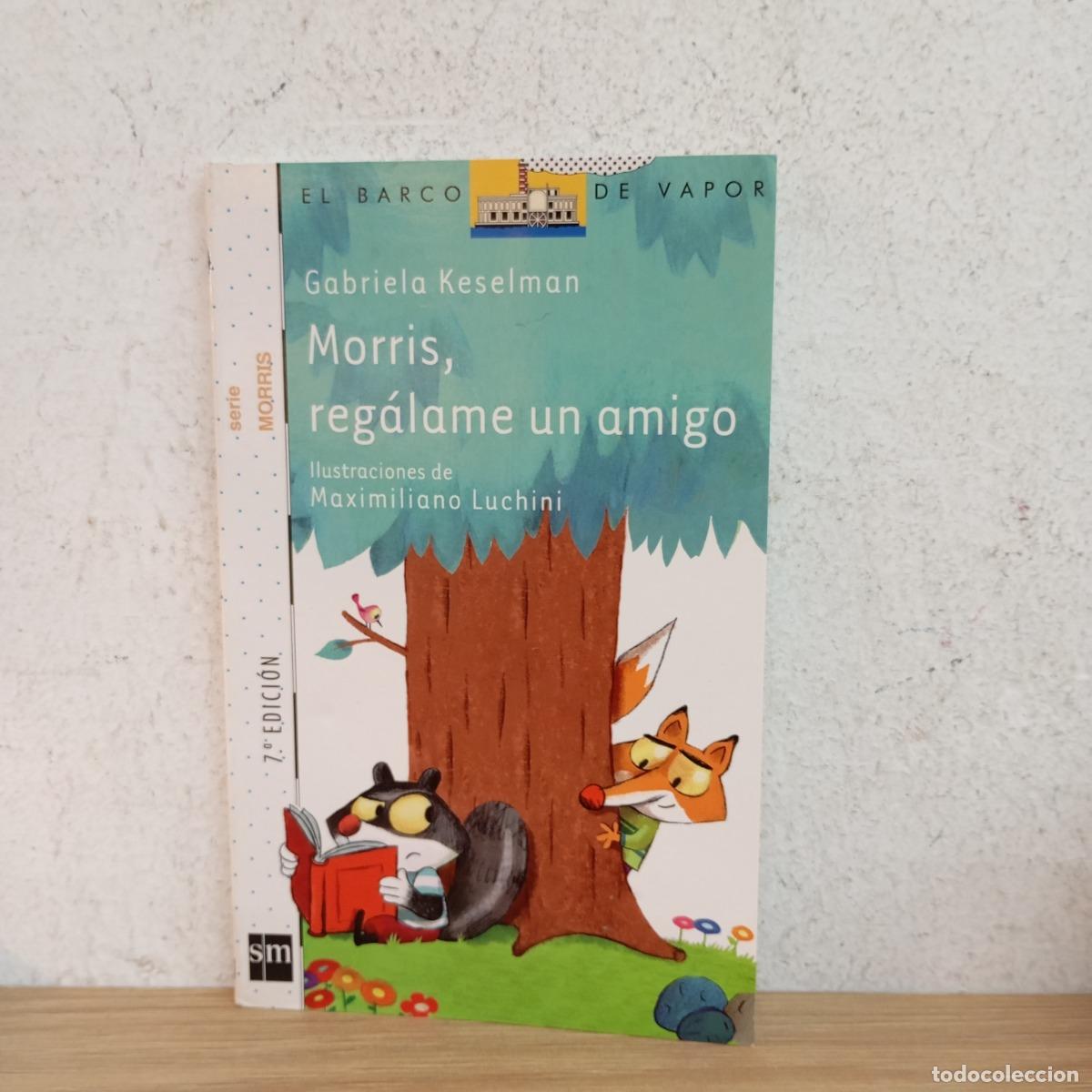 Libros: Morris, reg&aacute;lame un amigo - Gabriela Keselman