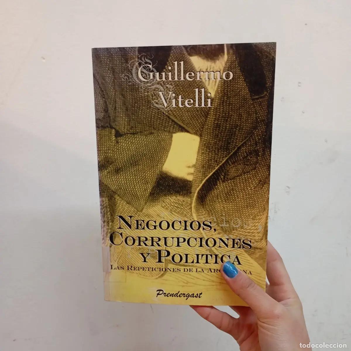 Livros em segunda m&atilde;o: Negocios, corrupciones y politica - Guillermo Vitelli