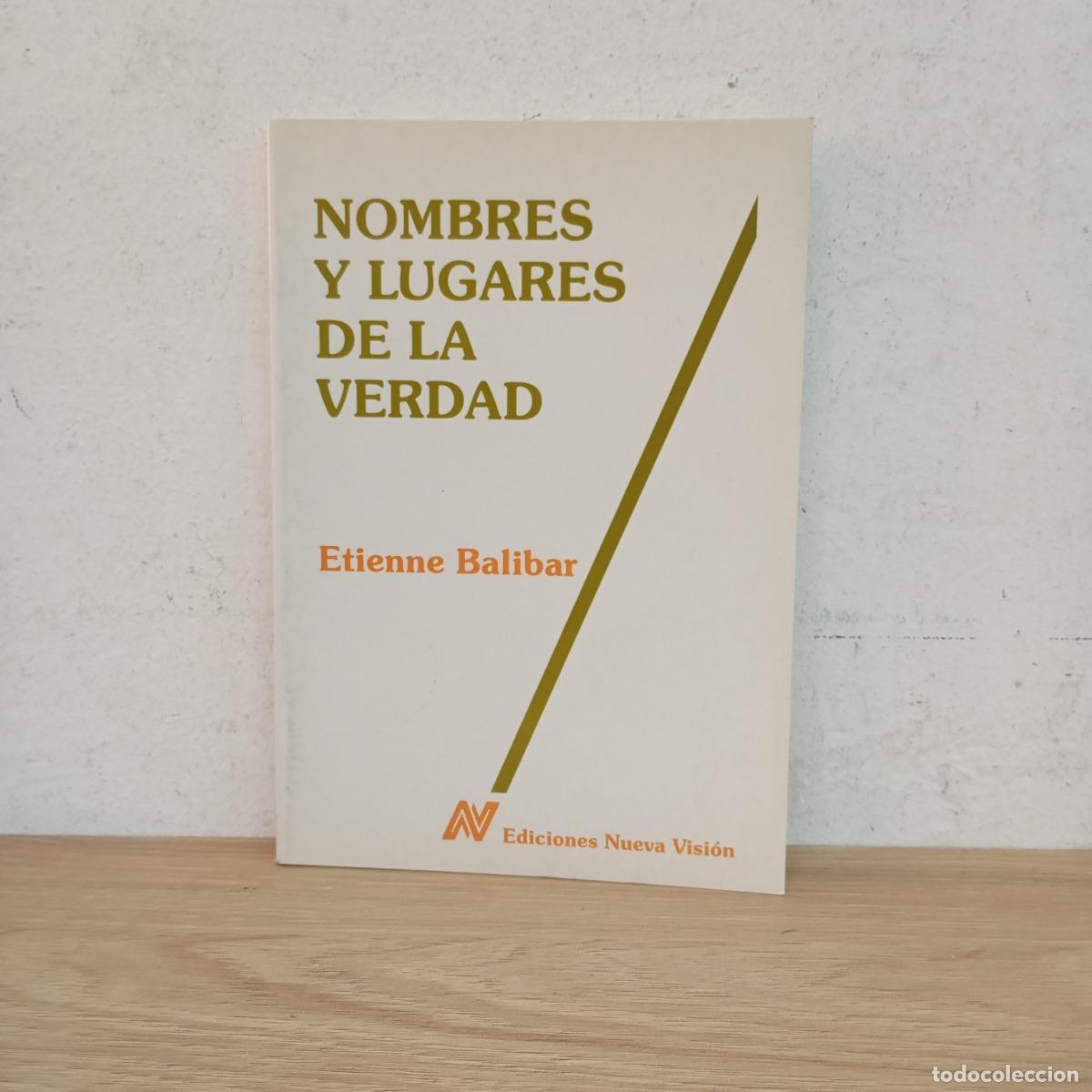 Libros: Nombres y lugares de la verdad - &Eacute;tienne Balibar - Foto 1