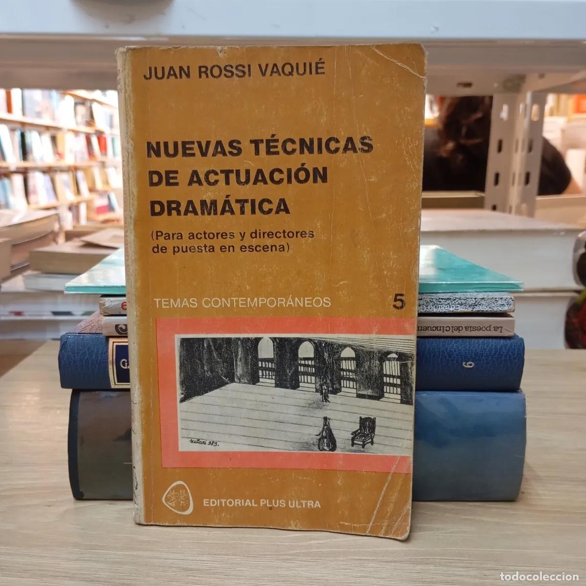 books: Nuevas t&eacute;cnicas de actuaci&oacute;n dram&aacute;tica - Juan Rossi Vaqui&eacute;