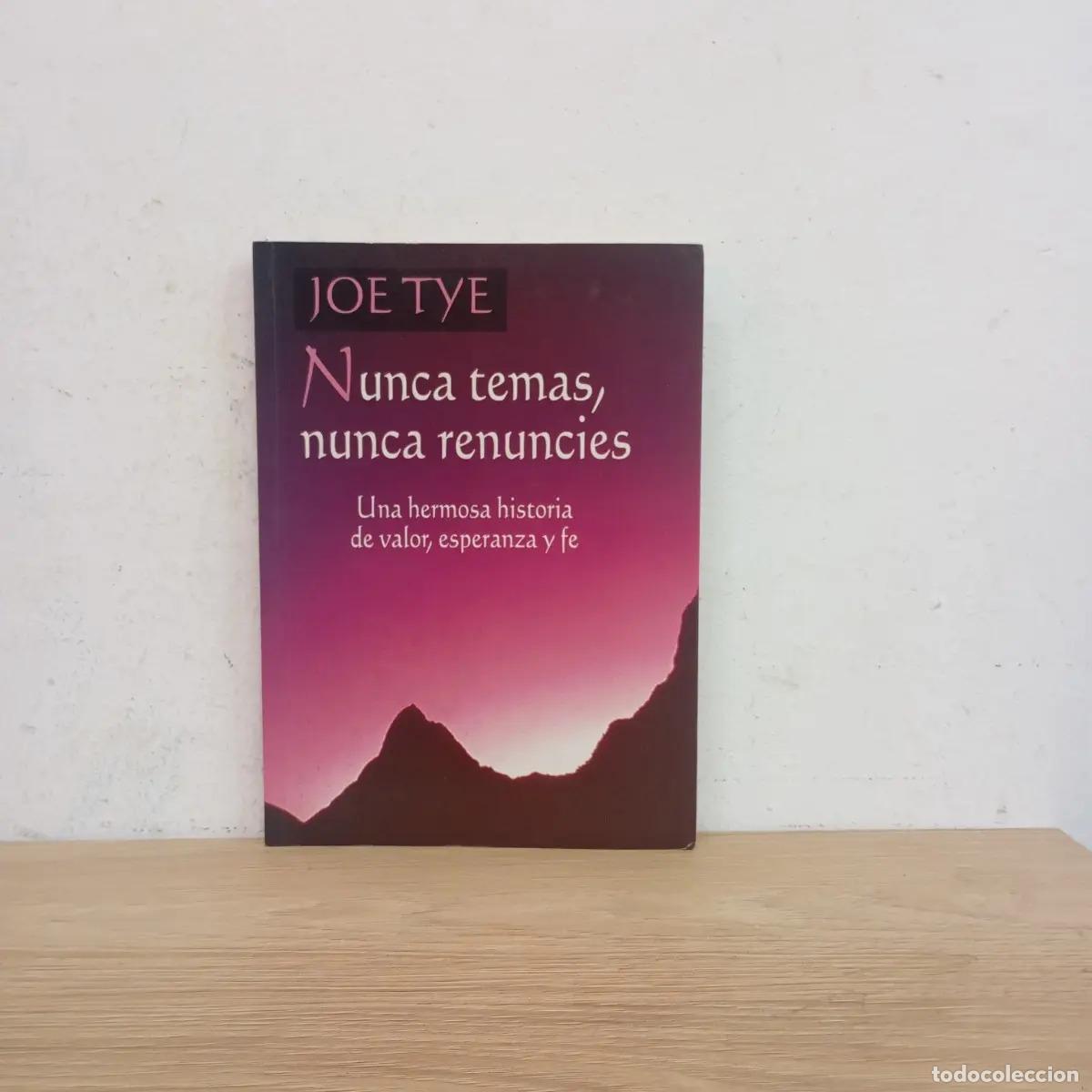 Libros: Nunca temas, nunca renuncies - Joe Tye - Foto 1