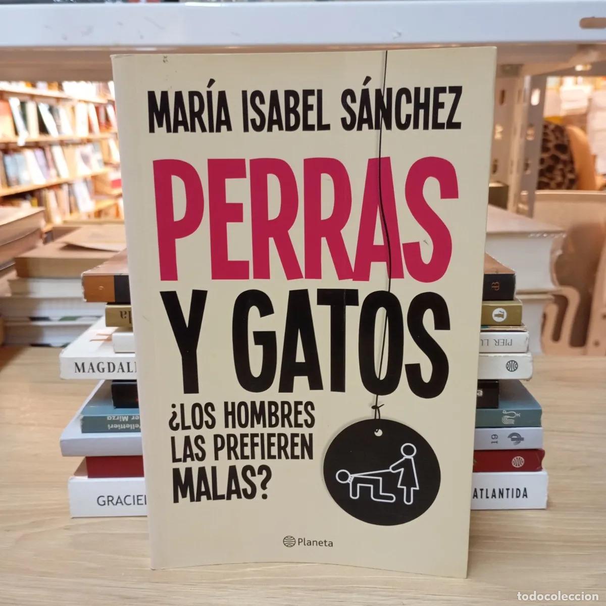 Libros: Perras y gatos - Mar&iacute;a Isabel S&aacute;nchez - Foto 1