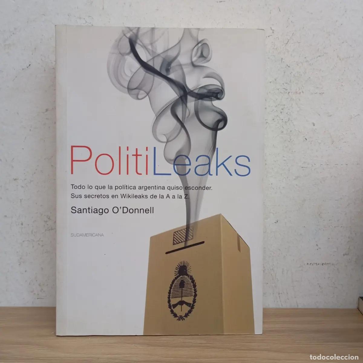 Libri di seconda mano: PolitiLeaks - Santiago O'Donnell