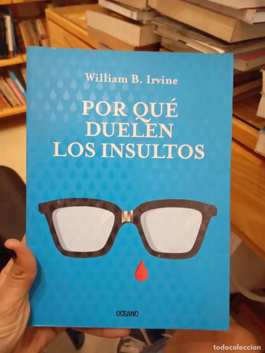Libri di seconda mano: Por que duelen los insultos - William Irvine