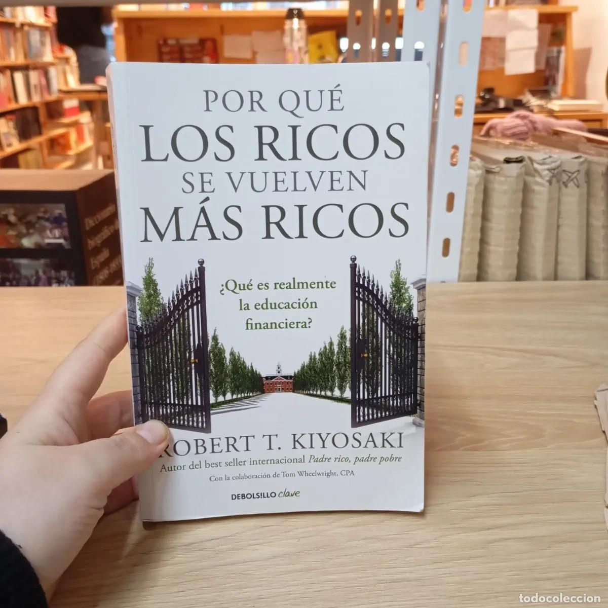 Libri di seconda mano: Por qu&eacute; los ricos se vuelven m&aacute;s ricos - Robert T. Kiyosaki
