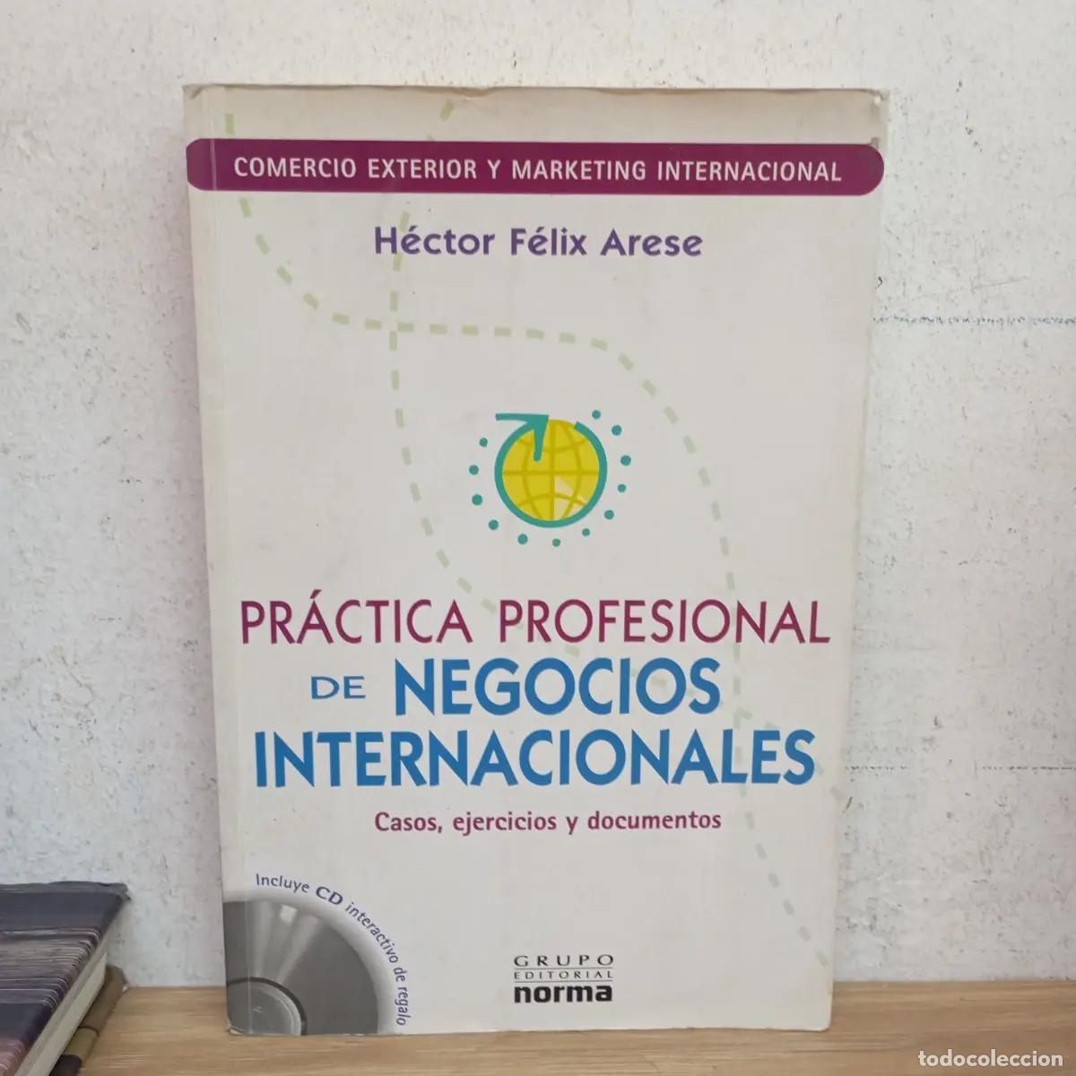 Libros: Pr&aacute;ctica profesional de negocios internacionales - H&eacute;ctor F. Arese