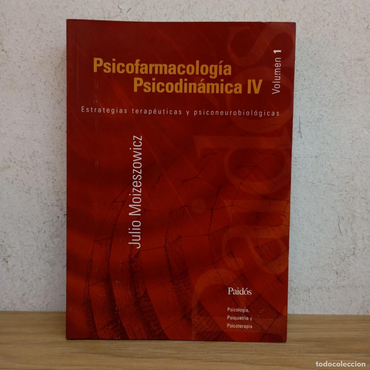 Libros: Psicofarmacolog&iacute;a psicodin&aacute;mica IV vol 1 - Julio Moiseszowicz