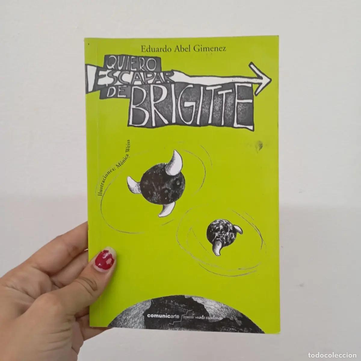 Livres: Quiero escapar de Brigitte - Eduardo Abel Gimenez