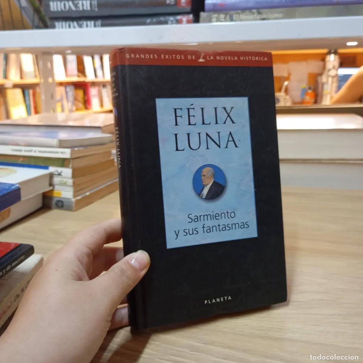 books: Sarmiento y sus fantasmas - F&eacute;lix Luna