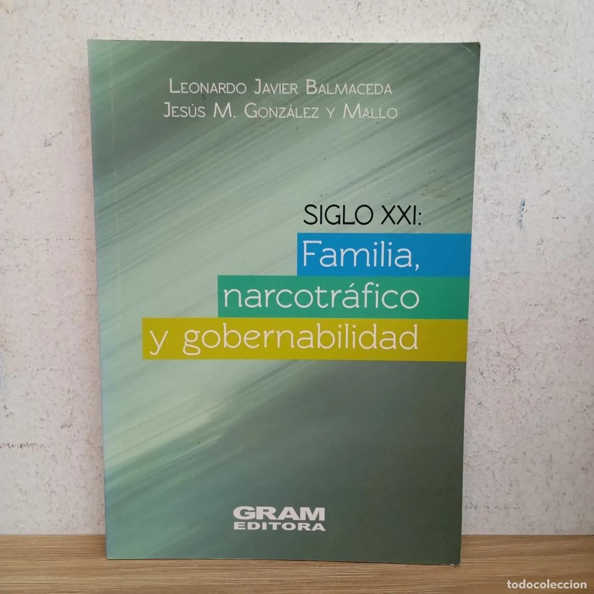 Libri di seconda mano: Siglo XXI: familia, narcotr&aacute;fico y gobernabilidad - VVAA
