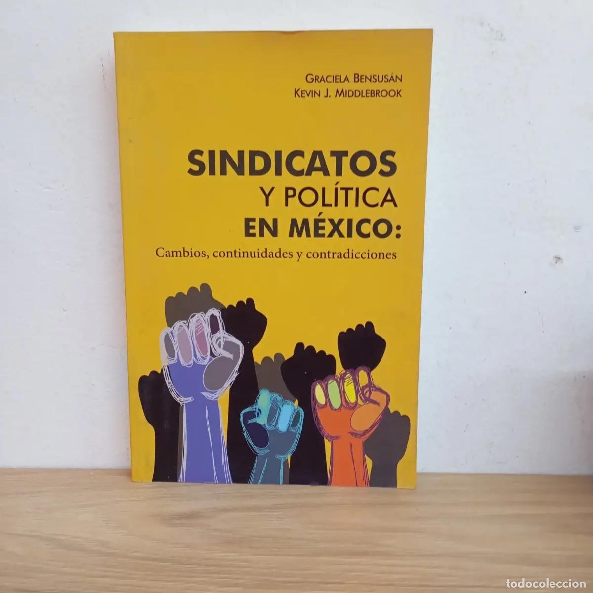 Libri di seconda mano: Sindicatos y pol&iacute;tica en M&eacute;xico - VVAA