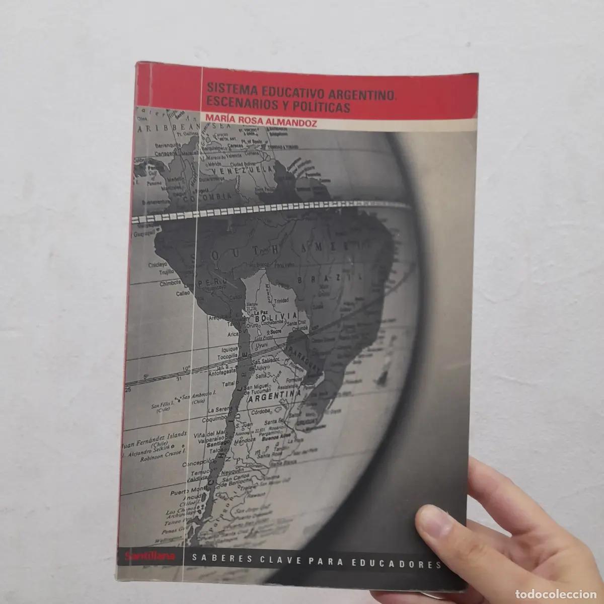 Libri di seconda mano: Sistema educativo argentino, escenarios y pol&iacute;ticas - Mar&iacute;a Rosa Almandoz
