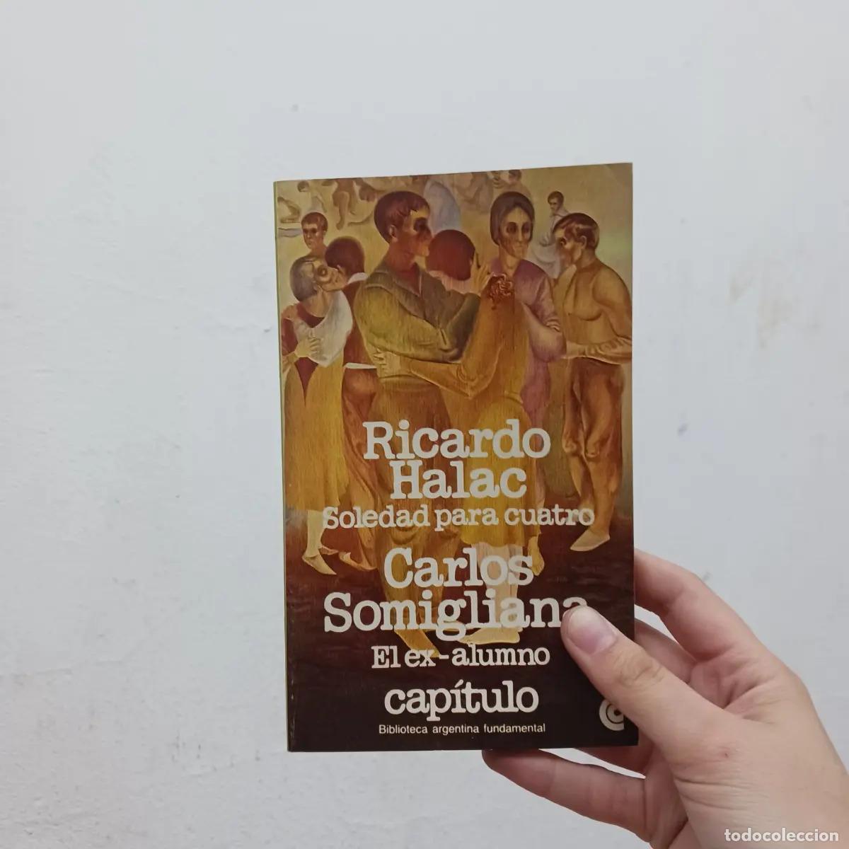 Libros: Soledad para cuatro, El ex alumno - Ricardo Halac, Carlos Somigliana