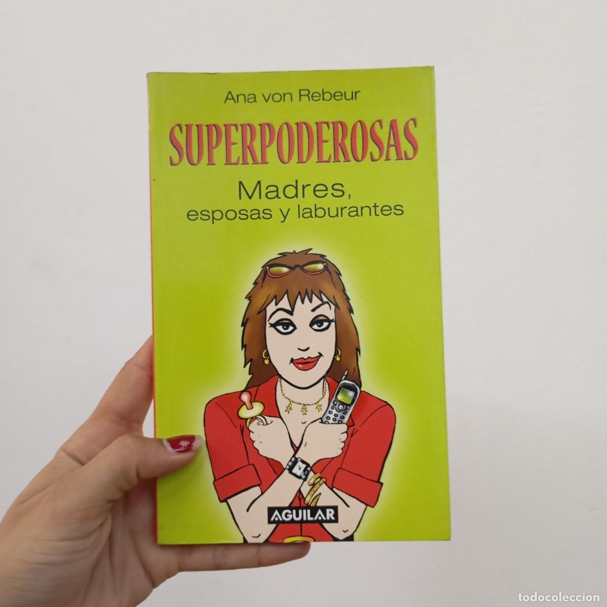 Libri di seconda mano: Superpoderosas. Madres, esposas y laburantes - Ana von Rebeur