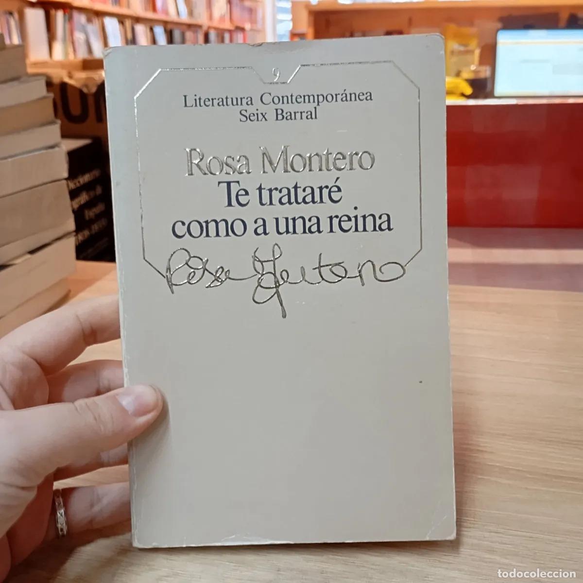 Libros: Te tratar&eacute; como a una reina - Rosa Montero