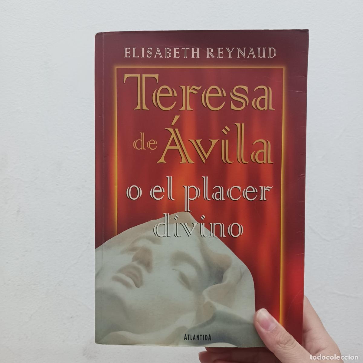 Livres: Teresa de Avila o el placer divino - Elisabeth Reynaud