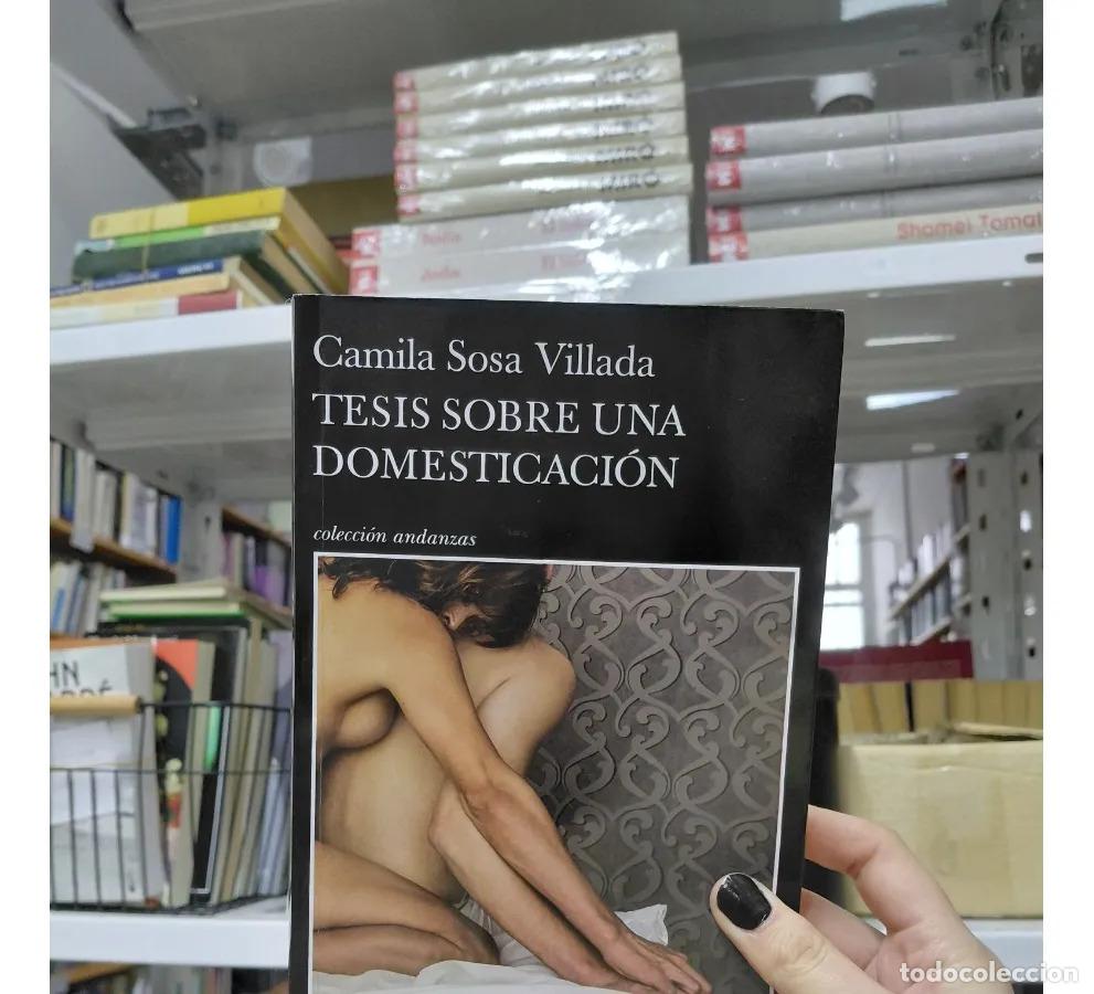 Libri di seconda mano: Tesis sobre una domesticacion - Camila Sosa Villada