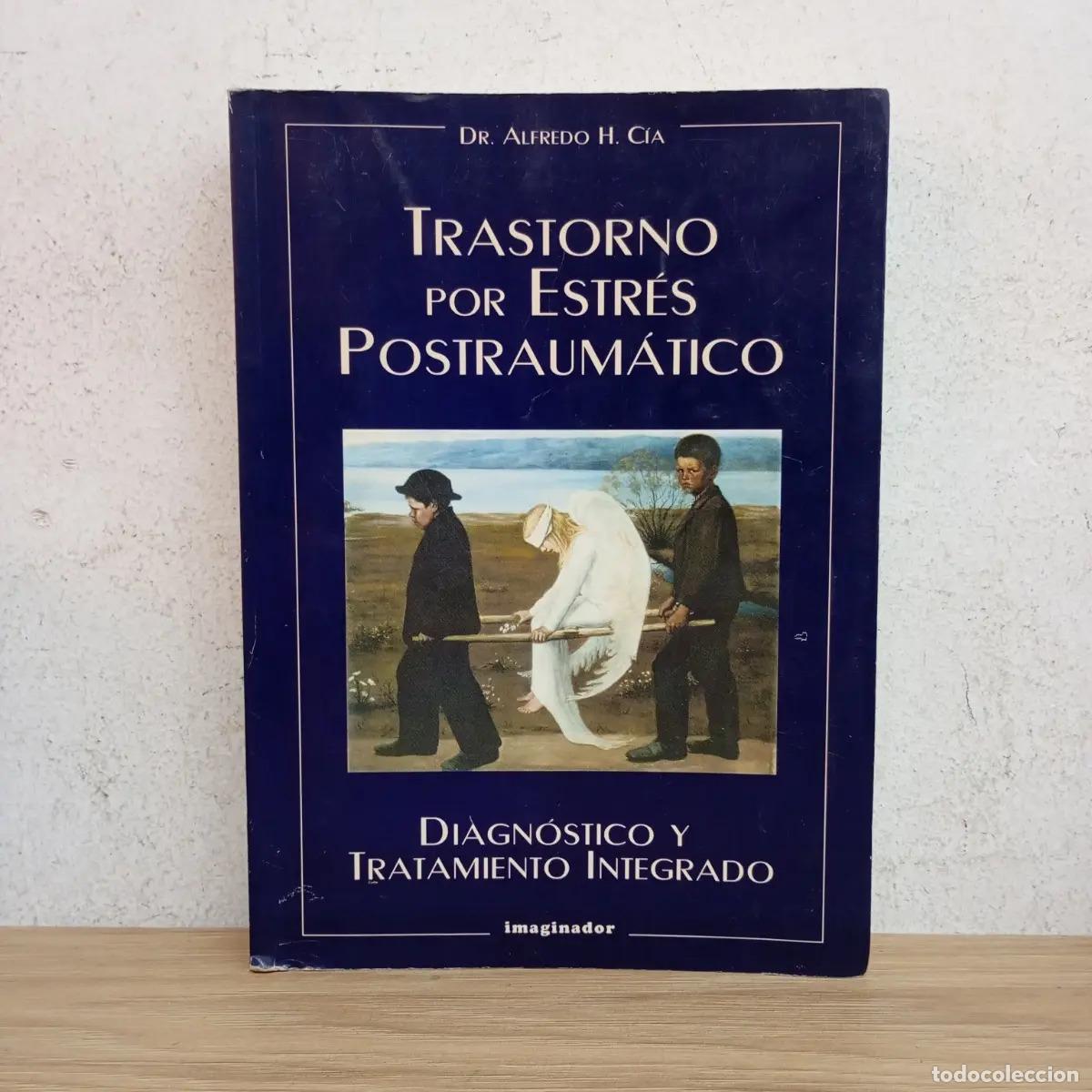 Libri di seconda mano: Trastorno por estr&eacute;s postraum&aacute;tico - Alfredo H. Cia