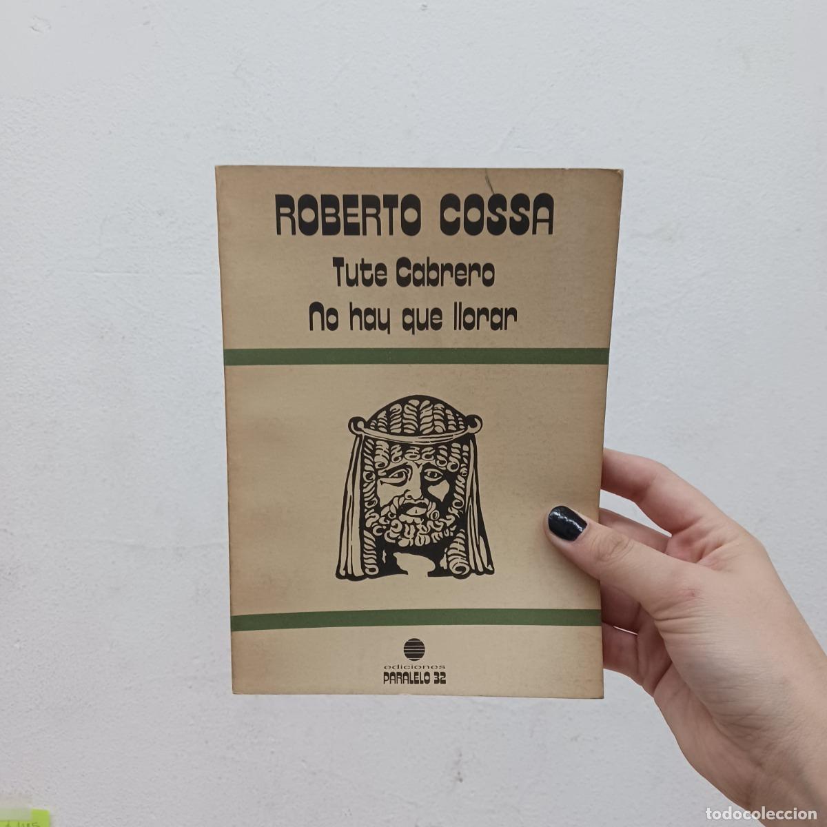 B&uuml;cher: Tute Cabrero, No hay que llorar - Roberto Cossa