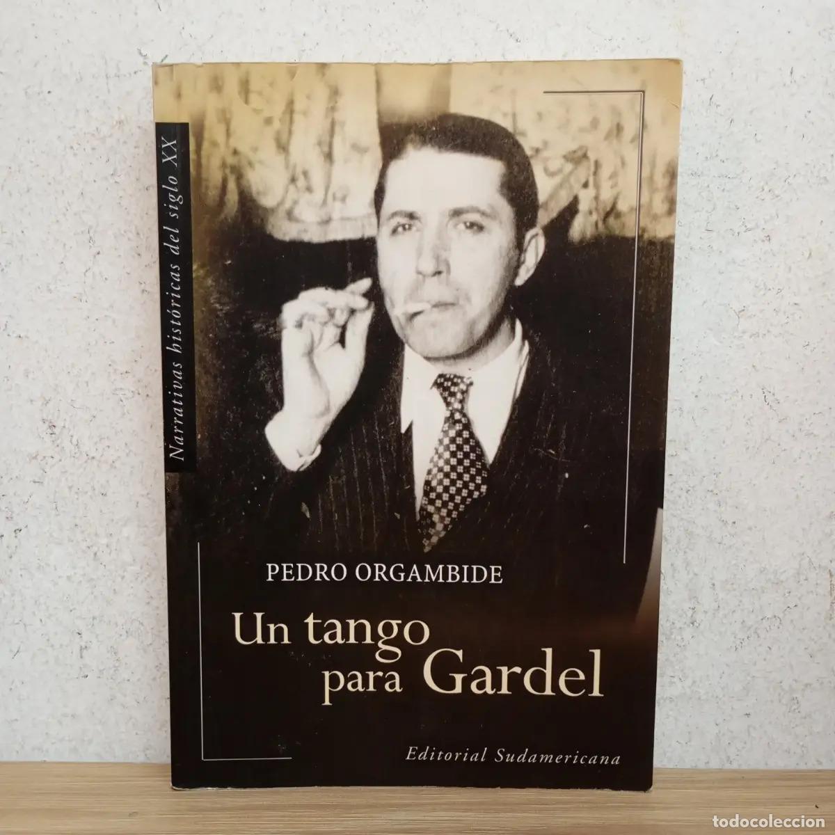 B&uuml;cher: Un tango para Gardel - Pedro Orgambide