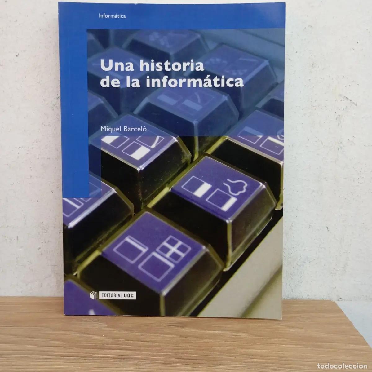 Libros: Una historia de la inform&aacute;tica - Miquel Barcel&oacute; - Foto 1