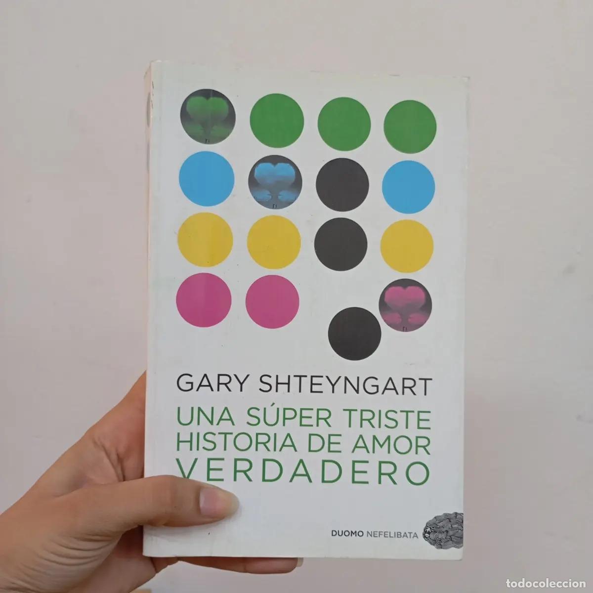 Libri di seconda mano: Una s&uacute;per triste historia de amor verdadero - Gary Shteyngart