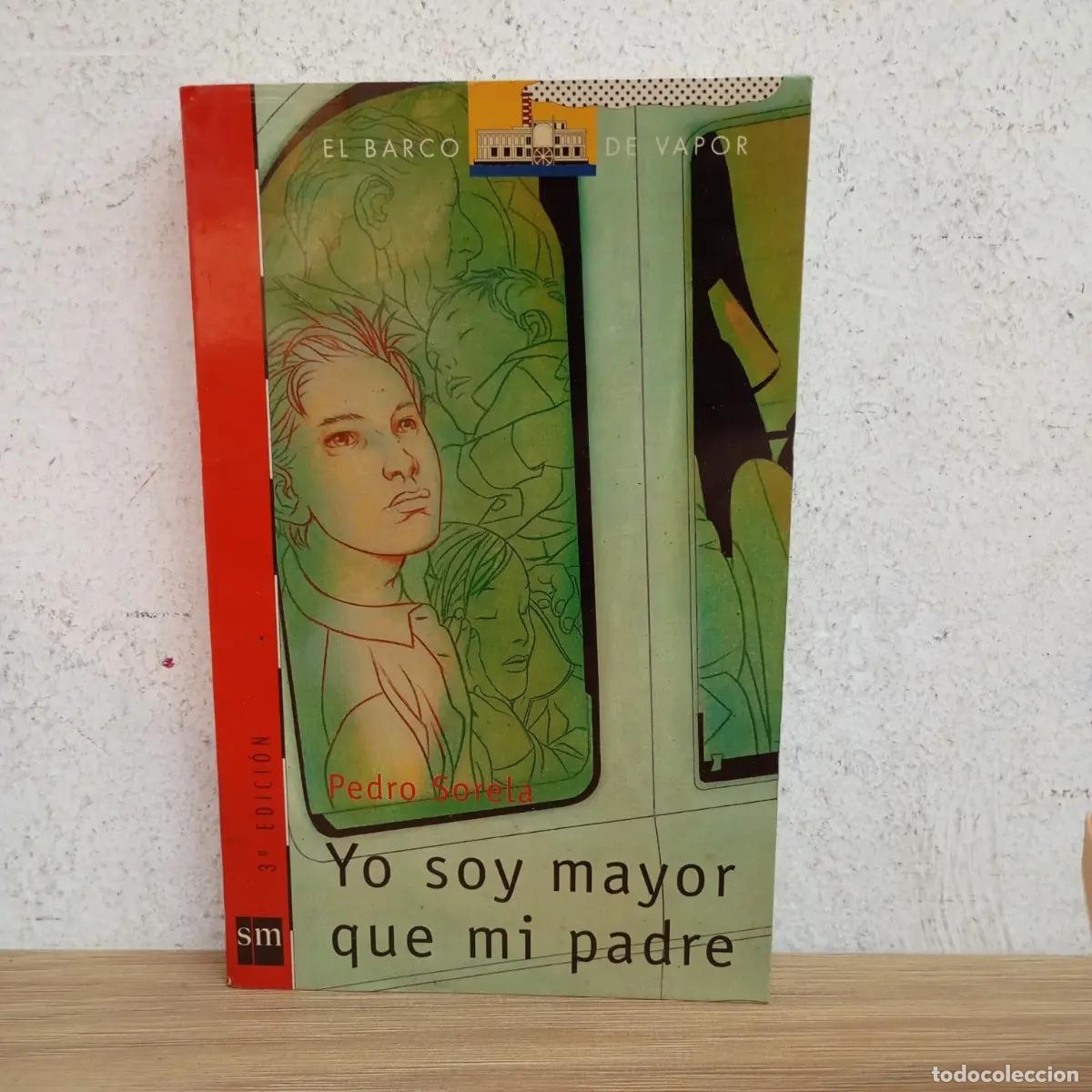 Libros: Yo soy mayor que mi padre - Pedro Sorela - Foto 1