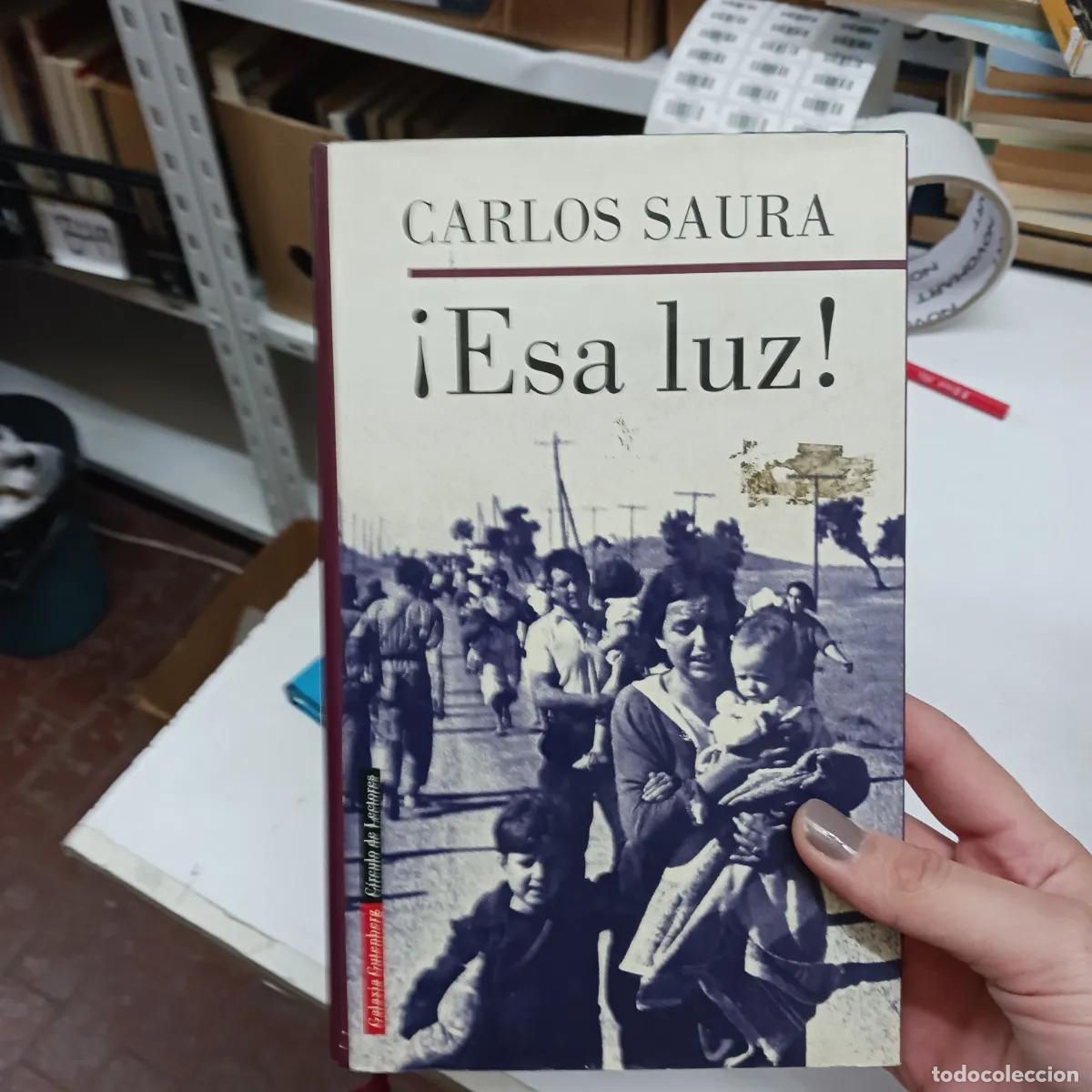 Libros: &iexcl;Esa luz! - Carlos Saura - Foto 1