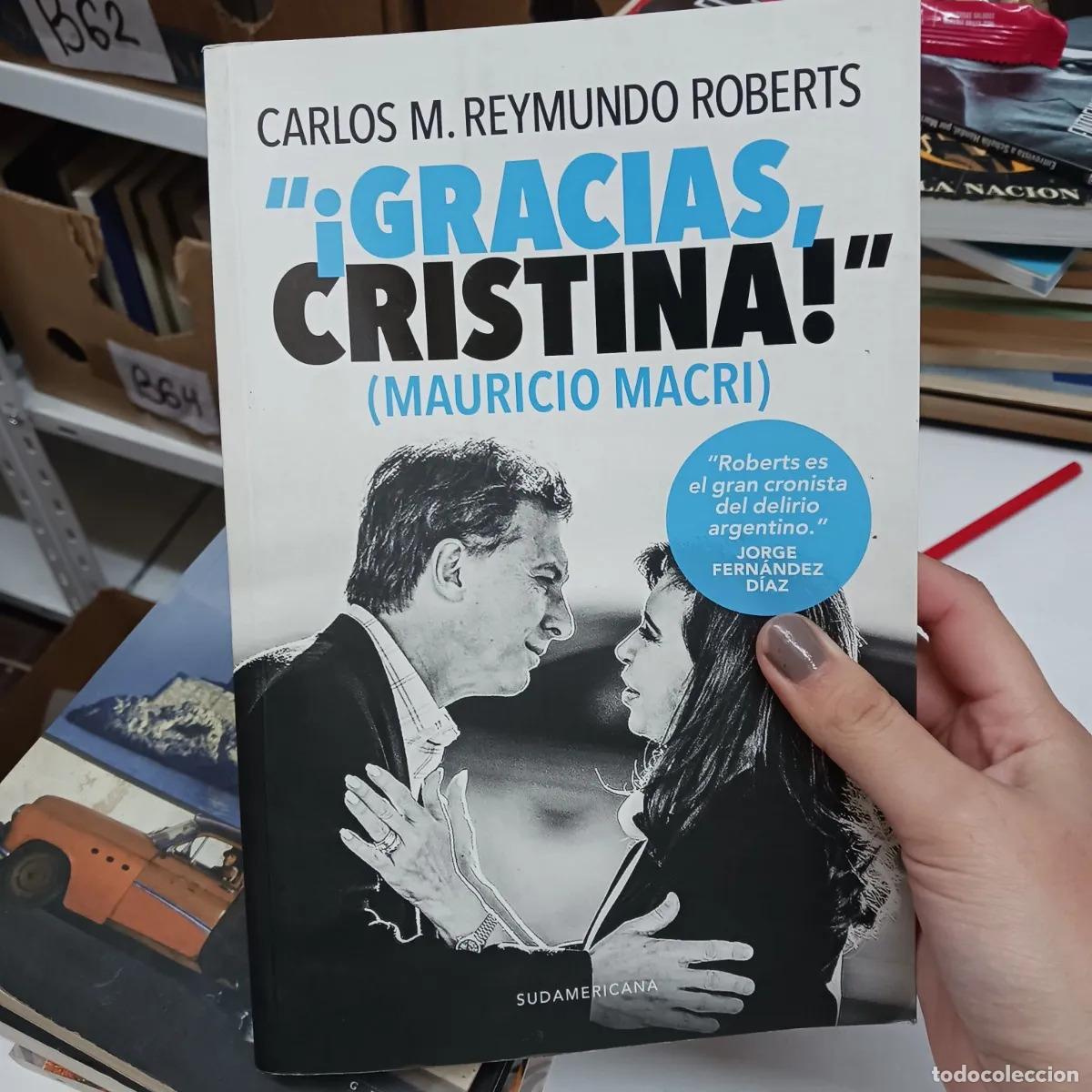 Libri di seconda mano: &iexcl;Gracias, Cristina! (Mauricio Macri) - Carlos M. Reymundo Roberts