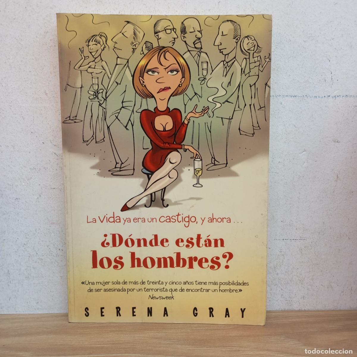 Libros: &iquest;D&oacute;nde est&aacute;n los hombres? - Serena Gray - Foto 1