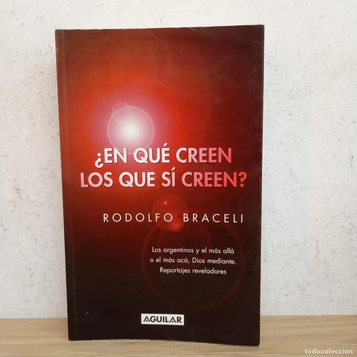 Libros: &iquest;En qu&eacute; creen los que s&iacute; creen? - Rodolfo Braceli - Foto 1