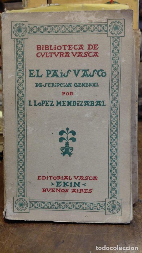 Libros: EL PAIS VASCO. Descripci&oacute;n general. - LOPEZ MENDIZABAL, I.