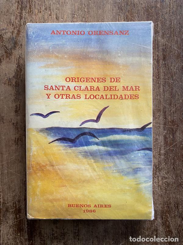 books: Origenes de Santa Clara del Mar y otras localidades - Orensanz Antonio