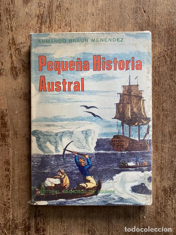 Libros: Peque�a Historia Austral - Braun Menendez Armando