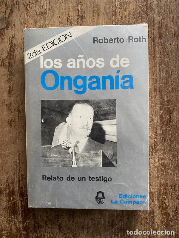 Libri di seconda mano: Los a�os de Ongania - Roth Roberto