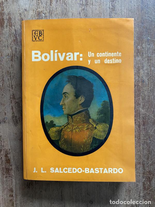Livres: Bolivar: Un continente y un destino - Salcedo-Bastardo J. L.