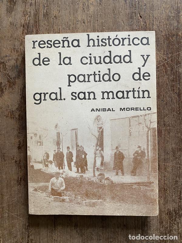 Livres: Rese�a historica de la ciudad y partido de Gral. San Martin - Morello Anibal