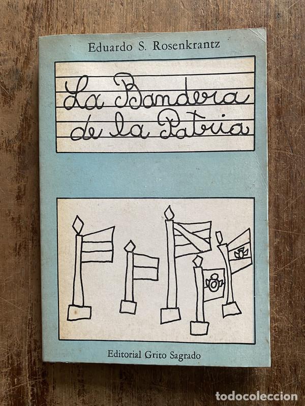 Livres: La Bandera de la Patria - Rosenkrantz Eduardo S.