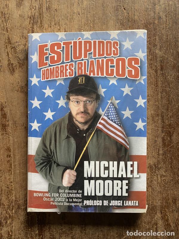 Libros: Estupidos Hombres Blancos - Moore Michael
