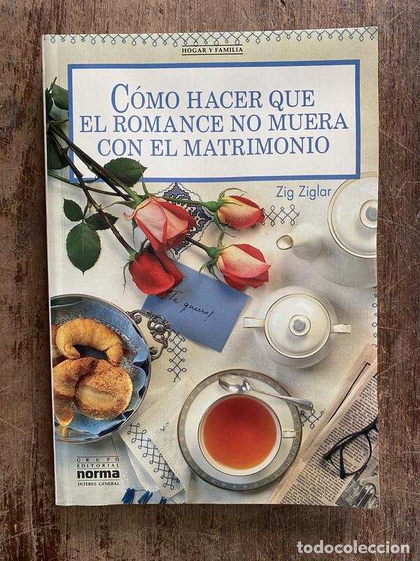 Libros: Como hacer que el romance no muera con el matrimonio - Ziglar Zig - Foto 1