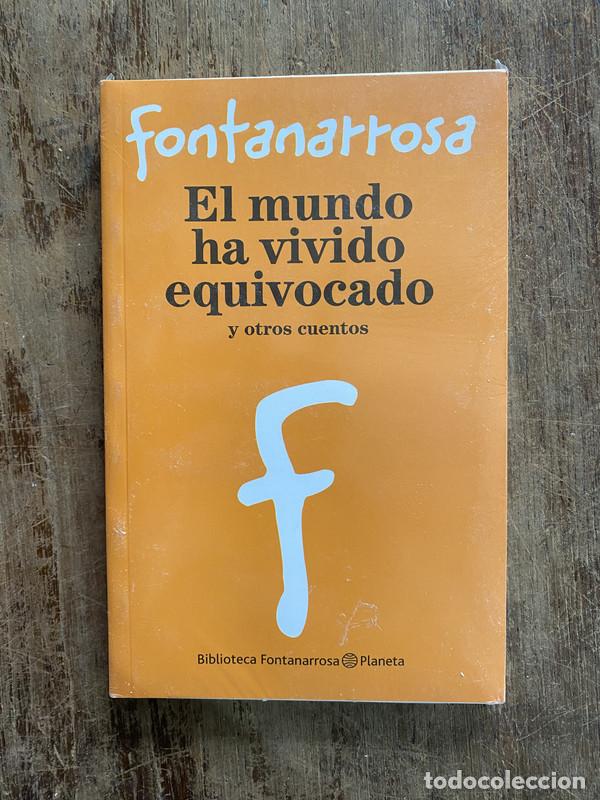 Livros em segunda m&atilde;o: El mundo ha vivido equivocado - Fontanarrosa